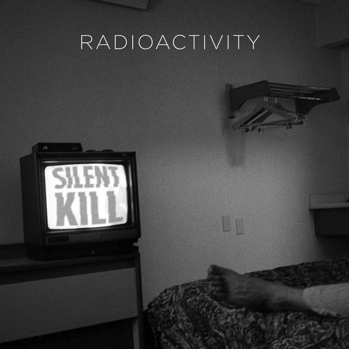 Dirtnap Records - Radioactivity - Silent Kill