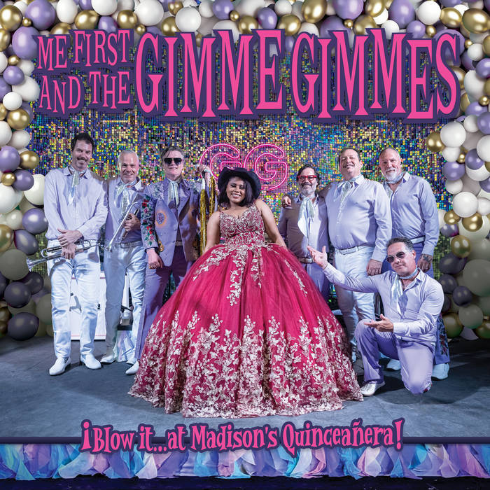 Me First and the Gimme Gimmes - ¡Blow it​…​at Madison's Quincea​ñ​era!