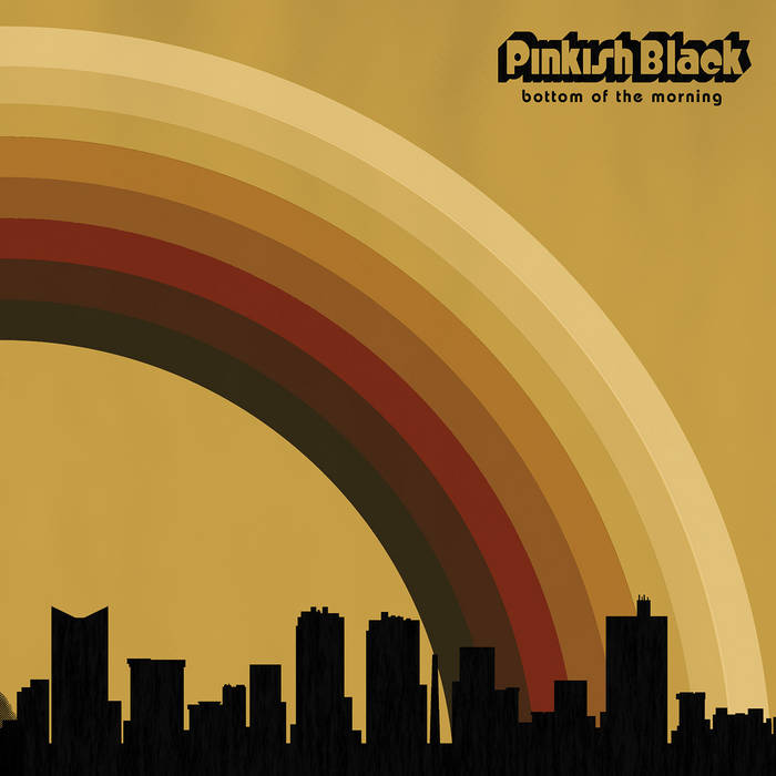 Pinkish Black - Bottom of the Morning