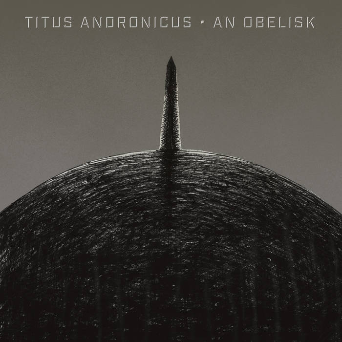 Titus Andronicus - An Obelisk